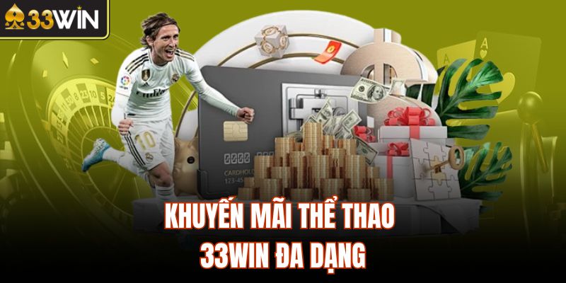Khuyến mãi thể thao 33Win đa dạng