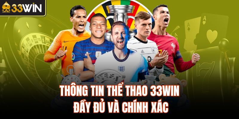 Thông tin thể thao 33Win đầy đủ và chính xác